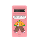 Bubblegum Pink Dilly Dally Google Pixel 7 Case