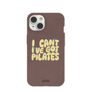 Chocolate Brown Ive got Pilates iPhone 14 Case