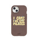 Chocolate Brown Ive got Pilates iPhone 15 Case