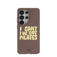 Chocolate Brown Ive got Pilates Samsung Galaxy S26 Ultra Case