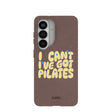 Chocolate Brown Ive got Pilates Samsung Galaxy S26 Case